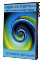 Viaggio Nella Matematica - Vol. 03 - Le Frontiere Dello Spazio