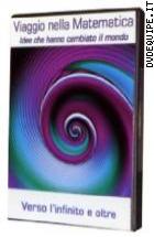 Viaggio Nella Matematica - Vol. 04 - Verso L'infinito E Oltre