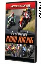 La Storia Del Road Racing (Mondocorse Collection)