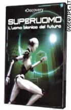 Superuomo - L'uomo Bionico Del Futuro