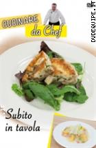 Cucinare Da Chef - Subito In Tavola