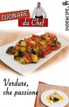 Cucinare Da Chef - Verdure Che Passione