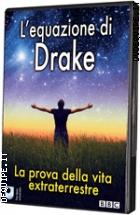 L'equazione Di Drake - La Prova Della Vita Extraterrestre (BBC)