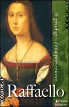 Raffaello - Il Prodigio Della Perfezione