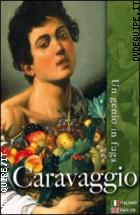 Caravaggio - Un Genio in Fuga