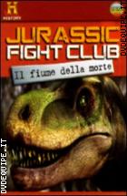 Jurassic Fight Club - Il Fiume Della Morte ( Dvd + Booklet)