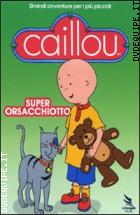 Caillou - Super Orsacchiotto