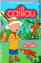 Caillou - Gioca Nel Parco