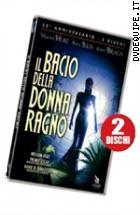 Il Bacio Della Donna Ragno - Edizione 25 Anniversario (2 Dvd)