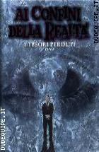 Ai Confini Della Realt - I Tesori Perduti (2 Dvd)