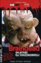 Braindead - Splatters Gli Schizzacervelli