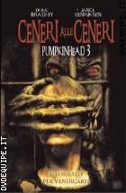 Ceneri Alle Ceneri - Pumpkinhead 3