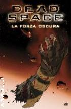 Dead Space - La Forza Oscura