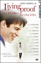 Living Proof - La Ricerca Di Una Vita