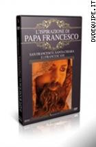 L'ispirazione Di Papa Francesco - San Francesco, Santa Chiara E I Francescani