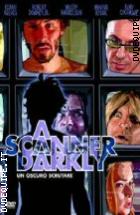 Scanner Darkly Un Oscuro Scrutare