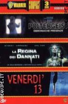 Poltergeist Demoniache Presenze + Venerd 13 + La Regina Dei Dannati