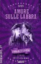 Amore Sulle Labbra (Le Origini Del Cinema) (1919)