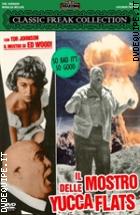 Il Mostro Delle Yucca Flats (Classic Freak Collection)