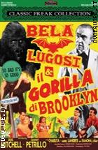 Bela Lugosi & Il Gorilla Di Brooklyn (Classic Freak Collection)