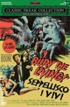 I Bury The Living! - Seppellisco I Vivi (Classic Freak Collection)