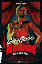 Grand Guignol Madness - Show Your Fear (V.M. 18 anni)