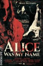 Alice Was My Name