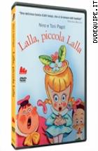 Lalla, Piccola Lalla...
