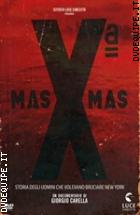 X� MAS - Storia Degli Uomini Che Volevano Bruciare New York