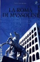La Roma Di Mussolini