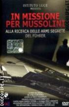 In Missione Per Mussolini - Alla Ricerca Delle Armi Segrete Del F�hrer 