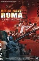 Regia Nave Roma - Le Ultime Ore (Dvd + Orologio)
