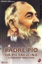 Padre Pio Da Pietrelcina - Il Crocifisso Senza Croce 