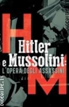 Hitler E Mussolini - Lopera Degli Assassini