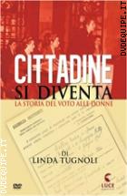 Cittadine Si Diventa - La Storia Del Voto Alle Donne
