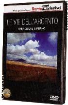 Le Vie Dell'Argento. Paradiso E Inferno