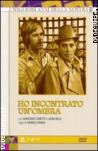 Ho Incontrato Un'ombra (4 Dvd)