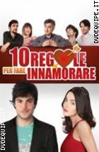 10 Regole Per Fare Innamorare