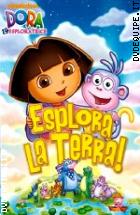 Dora L'esploratrice - Esplora La Terra!