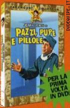 Pazzi, Pupe E Pillole 