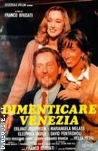 Dimenticare Venezia (V.M. 18 anni)