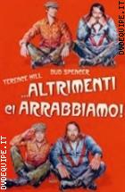 ...altrimenti Ci Arrabbiamo!