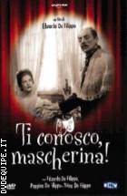 Ti Conosco, Mascherina!