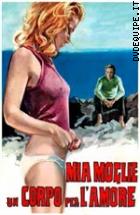 Mia Moglie, Un Corpo Per L'amore (V.M. 18 Anni)