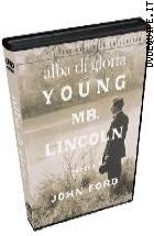 Alba Di Gloria. Young Mr Lincoln