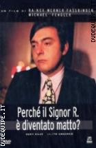 Perch Il Signor R  Diventato Matto?