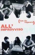 All'Improvviso (Tan De Repente)