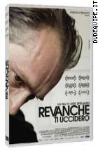 Revanche - Ti Uccider