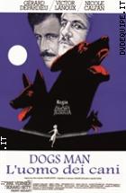 Dogs Man - L'uomo Dei Cani