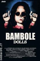 Dolls - Bambole